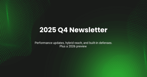 Dark background graphic with flowing green dotted wave patterns and the centered text ‘2025 Q4 Newsletter’ followed by the subtitle ‘Performance updates, hybrid reach, and built-in defenses. Plus a 2026 preview.
